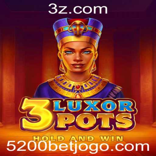 Explorando o Mundo de 3LuxorPots: O Jogo que Revoluciona a Aposta com 5200bet